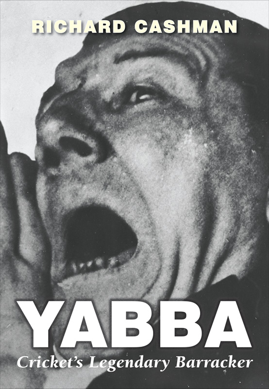 Yabba - Cricket's Legendary Barracker
