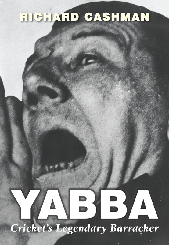 Yabba: Cricket's Legendary Barracker